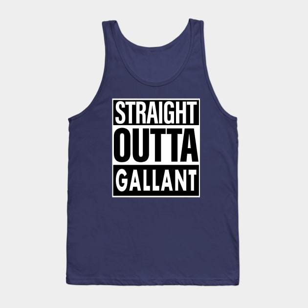 Gallant Name Straight Outta Gallant Tank Top by ThanhNga